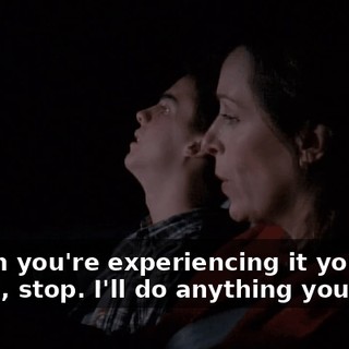 - when you're experiencing it yourself. - Mom, stop. I'll do anything you ask.