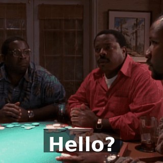Hello?