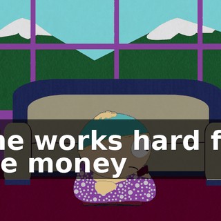 ♪ She works hard for the money ♪