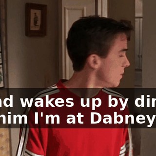 If Dad wakes up by dinner, tell him I'm at Dabney's.