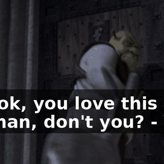 - Look, you love this woman, don't you? - Yes.