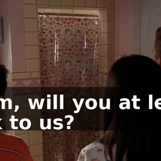 Mom, will you at least talk to us?