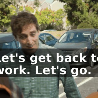 Let's get back to work. Let's go.