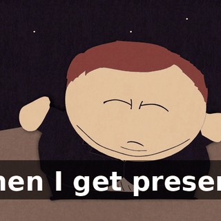 ♪ When I get presents ♪