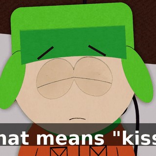 What means "kiss"?