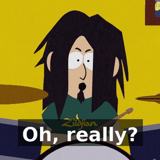 Oh, really?