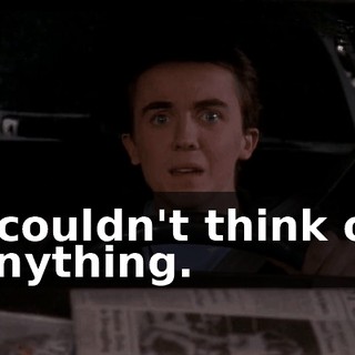 I couldn't think of anything.