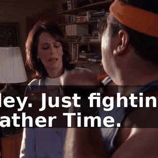Hey. Just fighting Father Time.