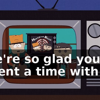 ♪ We're so glad you spent a time with us ♪
