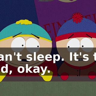 I can't sleep. It's too cold, okay.