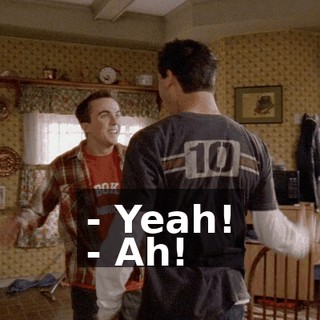 - Yeah! - Ah!