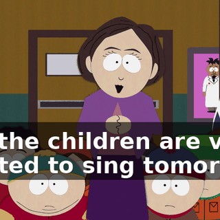 but the children are very excited to sing tomorrow.