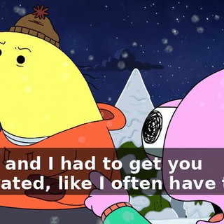 Okay. and I had to get you motivated, like I often have to do.