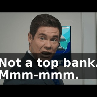 Not a top bank. Mmm-mmm.