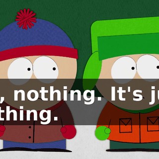 Oh, nothing. It's just nothing.