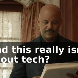 And this really isn't about tech?