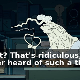 What? That's ridiculous, I've never heard of such a thing.
