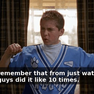- You remember that from just watching? - You guys did it like 10 times.