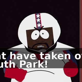 that have taken over South Park!