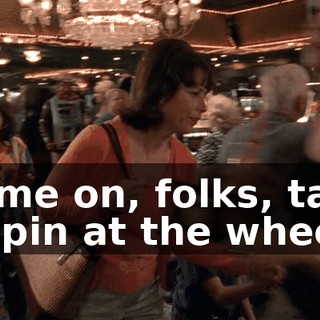 Come on, folks, take a spin at the wheel.