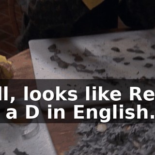 Well, looks like Reese got a D in English.