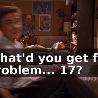 What'd you get for problem... 17?