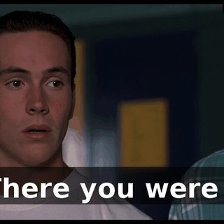 # There you were ##