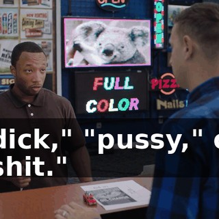 "dick," "pussy," or "shit."