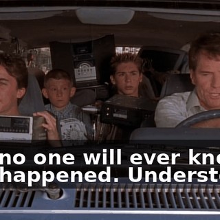 and no one will ever know this happened. Understood?