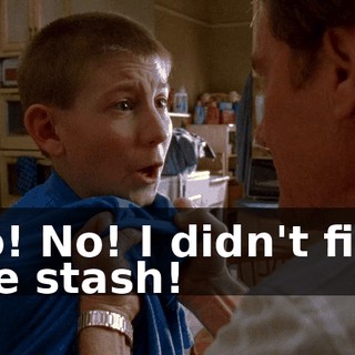 No! No! I didn't find the stash!
