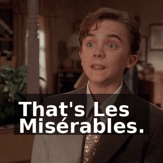 That's Les Misérables.