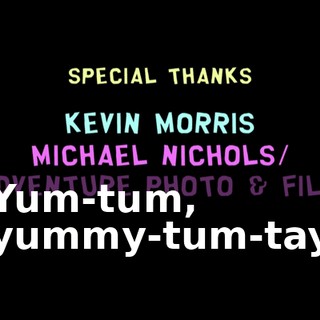 ♪ Yum-tum, yummy-tum-tay ♪
