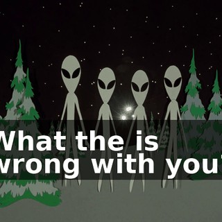 What the is wrong with you?