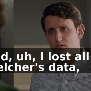 and, uh, I lost all of Melcher's data,