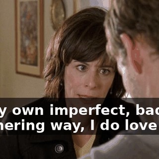 In my own imperfect, bad mothering way, I do love you.