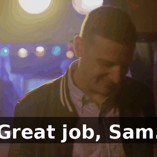 Great job, Sam.