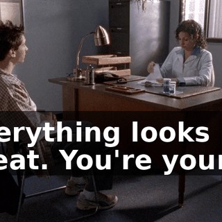 everything looks great. You're young.