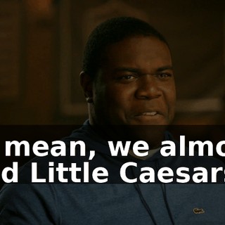 - I mean, we almost had Little Caesars!