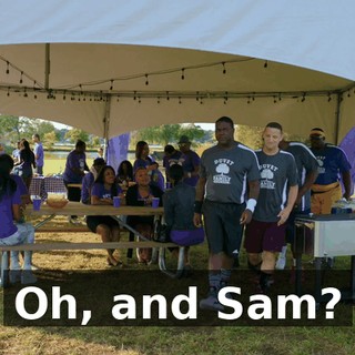 Oh, and Sam?
