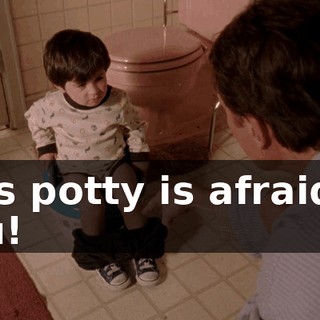 This potty is afraid of you!
