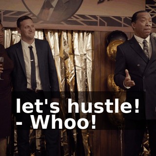 let's hustle! - Whoo!