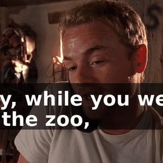 Say, while you were at the zoo,