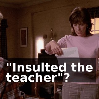 "Insulted the teacher"?