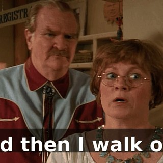 Und then I walk out.
