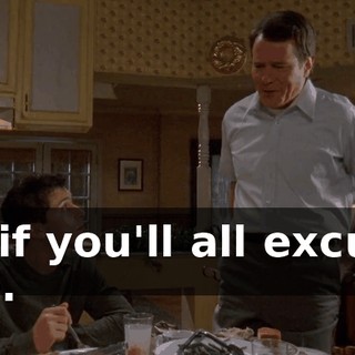 so if you'll all excuse me.