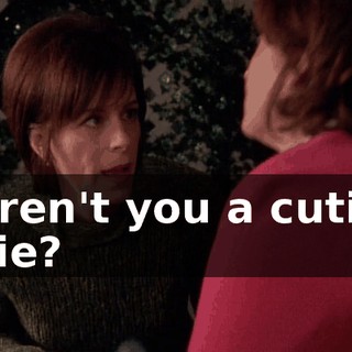 Aren't you a cutie pie?