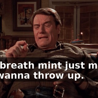this breath mint just makes me wanna throw up.