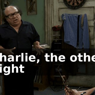 Charlie, the other night