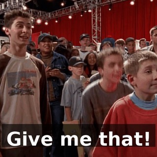 Give me that!