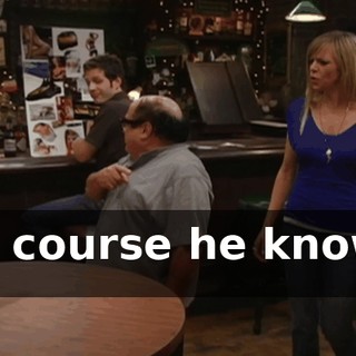 Of course he knows it.